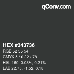 Farbcode: HEX #343736 | qconv.com