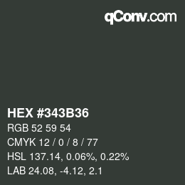 Color code: HEX #343B36 | qconv.com