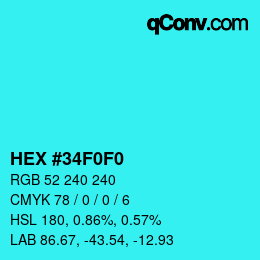 Color code: HEX #34F0F0 | qconv.com