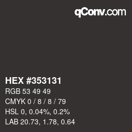 Color code: HEX #353131 | qconv.com