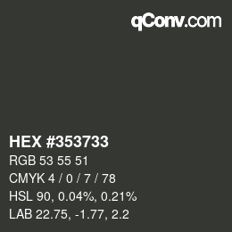 Color code: HEX #353733 | qconv.com