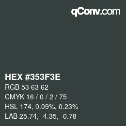 Color code: HEX #353F3E | qconv.com