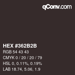 Color code: HEX #362B2B | qconv.com