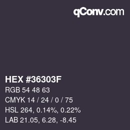 カラーコード: HEX #36303F | qconv.com