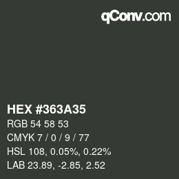 Color code: HEX #363A35 | qconv.com