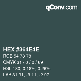 Color code: HEX #364E4E | qconv.com