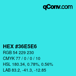 カラーコード: HEX #36E5E6 | qconv.com