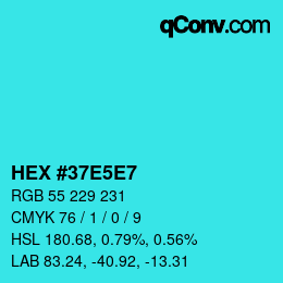 Color code: HEX #37E5E7 | qconv.com