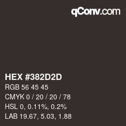 カラーコード: HEX #382D2D | qconv.com