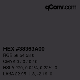 Color code: HEX #38363A00 | qconv.com
