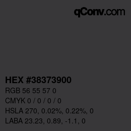Color code: HEX #38373900 | qconv.com