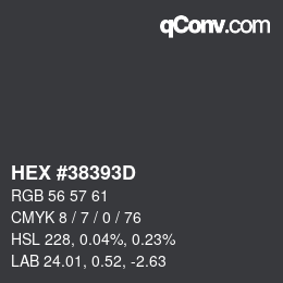 カラーコード: HEX #38393D | qconv.com