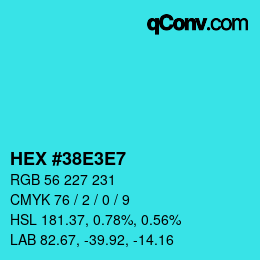 Color code: HEX #38E3E7 | qconv.com