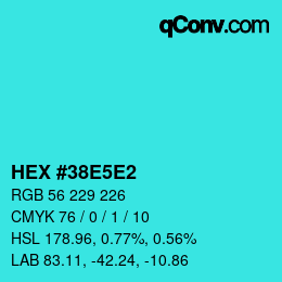 Color code: HEX #38E5E2 | qconv.com