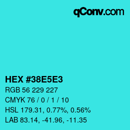 Color code: HEX #38E5E3 | qconv.com