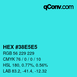 カラーコード: HEX #38E5E5 | qconv.com