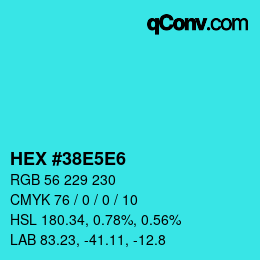 Color code: HEX #38E5E6 | qconv.com