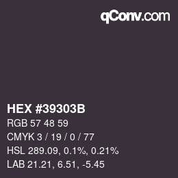 Farbcode: HEX #39303B | qconv.com