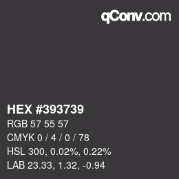 Color code: HEX #393739 | qconv.com