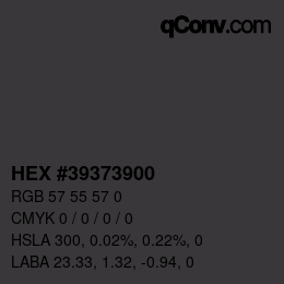 Color code: HEX #39373900 | qconv.com