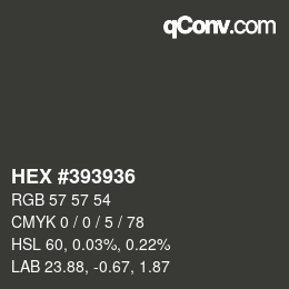 Color code: HEX #393936 | qconv.com