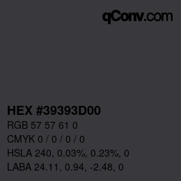 Farbcode: HEX #39393D00 | qconv.com