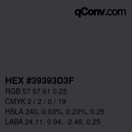 颜色代码: HEX #39393D3F | qconv.com