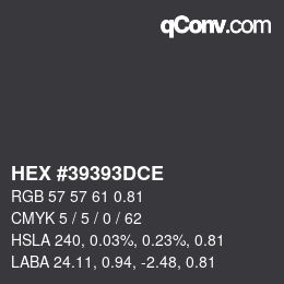 Color code: HEX #39393DCE | qconv.com