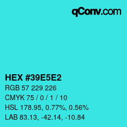Color code: HEX #39E5E2 | qconv.com