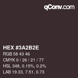 颜色代码: HEX #3A2B2E | qconv.com