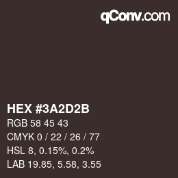 カラーコード: HEX #3A2D2B | qconv.com