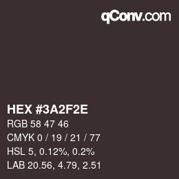 Color code: HEX #3A2F2E | qconv.com