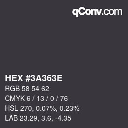 Color code: HEX #3A363E | qconv.com