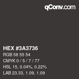 颜色代码: HEX #3A3736 | qconv.com