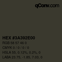 カラーコード: HEX #3A392E00 | qconv.com
