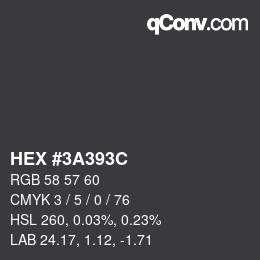 Color code: HEX #3A393C | qconv.com