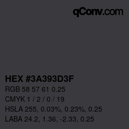 カラーコード: HEX #3A393D3F | qconv.com