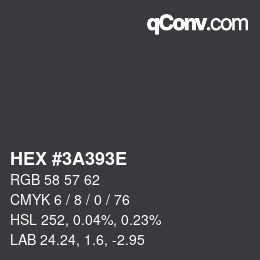 Color code: HEX #3A393E | qconv.com