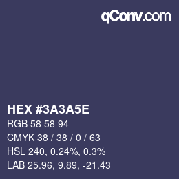 Farbcode: HEX #3A3A5E | qconv.com
