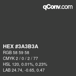 カラーコード: HEX #3A3B3A | qconv.com