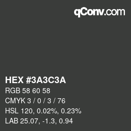 Color code: HEX #3A3C3A | qconv.com
