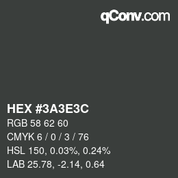 カラーコード: HEX #3A3E3C | qconv.com