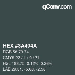 Farbcode: HEX #3A494A | qconv.com