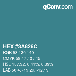 カラーコード: HEX #3A828C | qconv.com