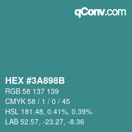 カラーコード: HEX #3A898B | qconv.com