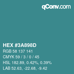颜色代码: HEX #3A898D | qconv.com