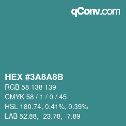 カラーコード: HEX #3A8A8B | qconv.com