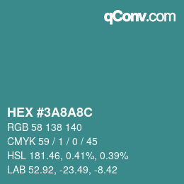 Farbcode: HEX #3A8A8C | qconv.com