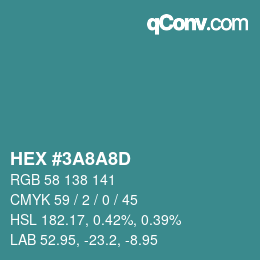 カラーコード: HEX #3A8A8D | qconv.com