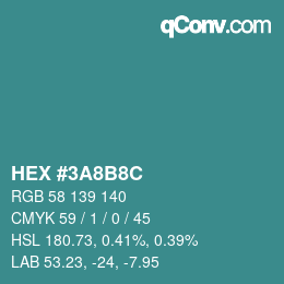 Farbcode: HEX #3A8B8C | qconv.com